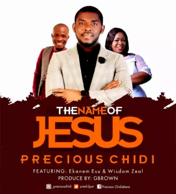 Precious Chidi - The name of Jesus ft. Ekanem Esu, & Wisdom Zeal